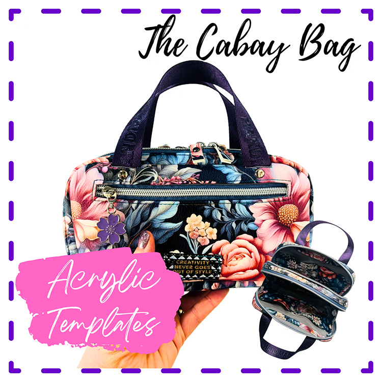 The Cabay Bag - Acrylic Templates - Studio 7t7