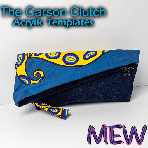 The Carson Clutch - MEW Designs - Acrylic Template