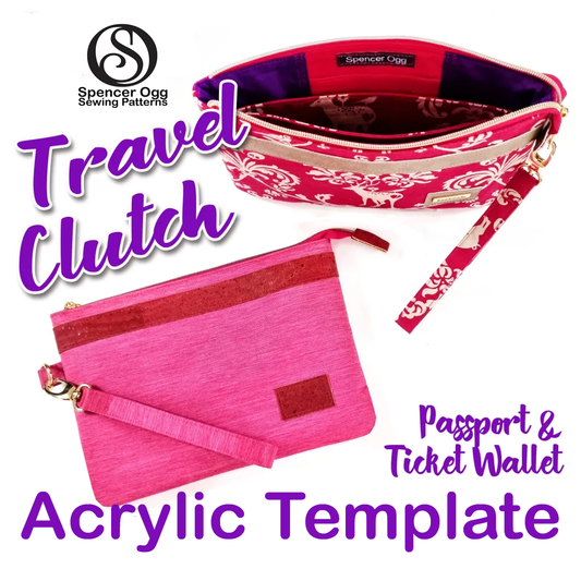 The Travel Clutch - SpencerOgg Pattern - Acrylic Template