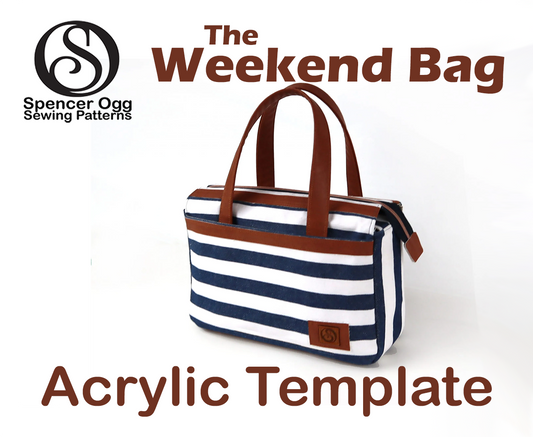 The Weekend Bag - SpencerOgg Pattern - Acrylic Template
