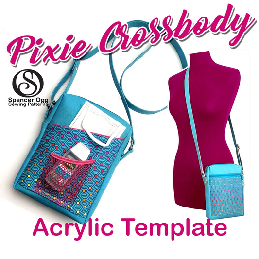 The Pixie Crossbody - SpencerOgg Pattern - Acrylic Template