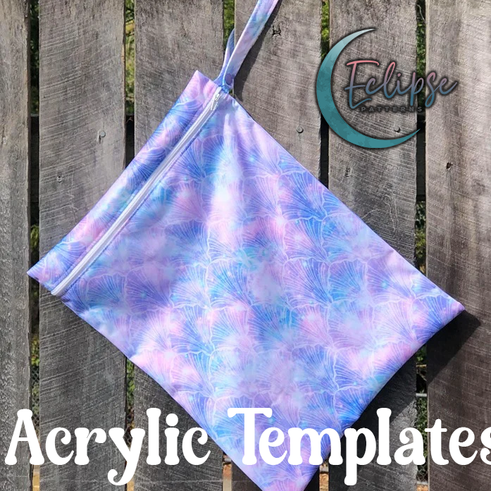 Wet Bag - Eclipse Patterns - Acrylic Template