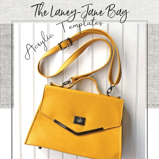 The Laney-Jane Bag - Emmaline Patterns - Acrylic Template