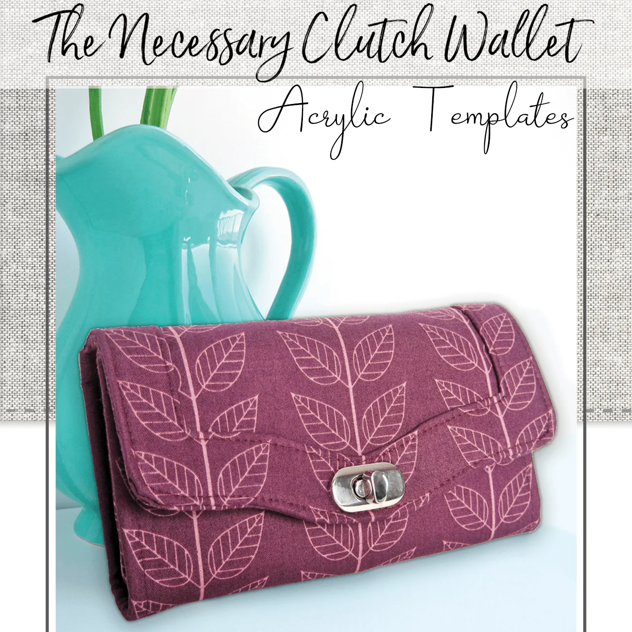The Necessary Clutch Wallet - Emmaline Patterns - Acrylic Template